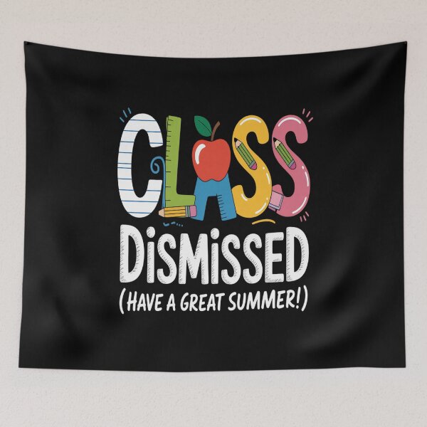 Item preview, Class Dismissed Have A Great Summer Last Day Of School designed and sold by RayhendersonArt.