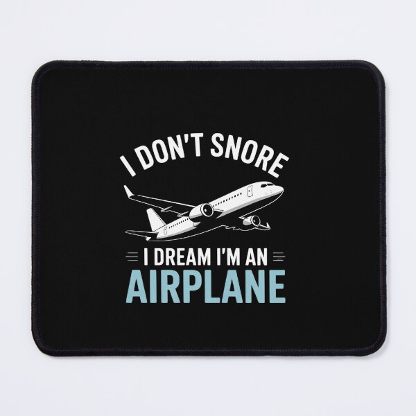 Item preview, I dont snore i dream im an Airplane Flying Aircraft designed and sold by EllinoKlemo.