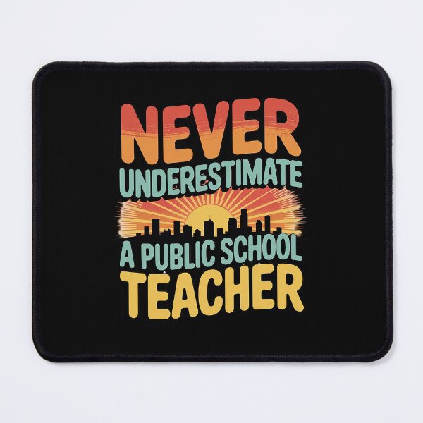 Item preview, Never Underestimate A Public School Teacher designed and sold by HaileyRobel.