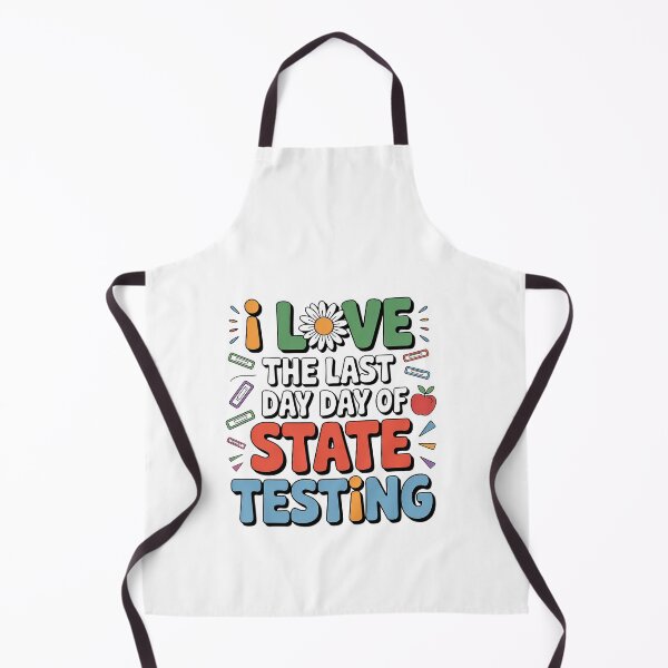 Item preview, I Love the Last Day Of State Testing Teacher designed and sold by RayArmstrong.