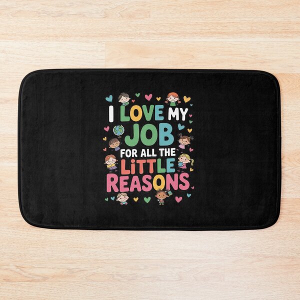 Item preview, I Love My Job For All The Little Reasons Cute Teaching designed and sold by HaileyRobel.