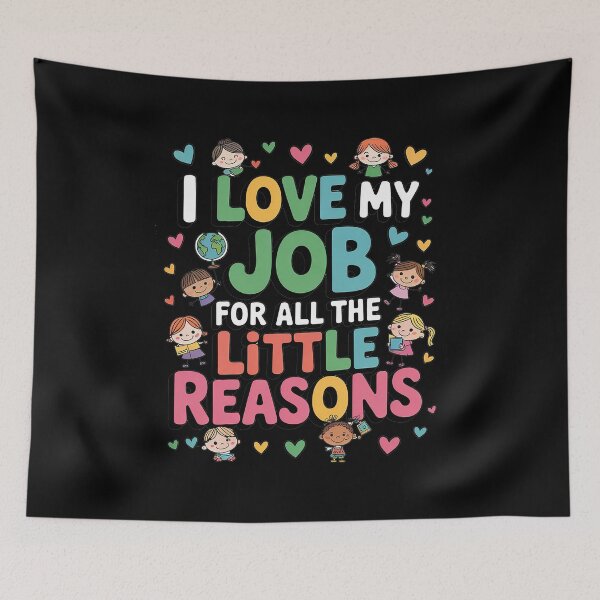 Item preview, I Love My Job For All The Little Reasons Cute Teaching designed and sold by HaileyRobel.