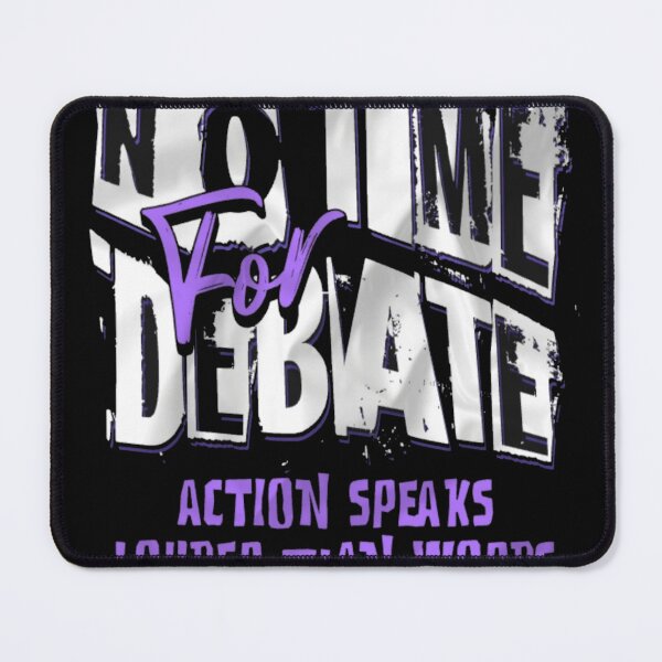 Item preview, NO TIME For DEBATE Action Speaks Louder Than Words Motivation Graphic Tee designed and sold by GenZFashion000.