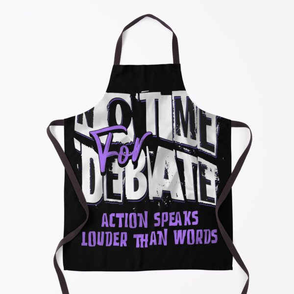 Item preview, NO TIME For DEBATE Action Speaks Louder Than Words Motivation Graphic Tee designed and sold by GenZFashion000.