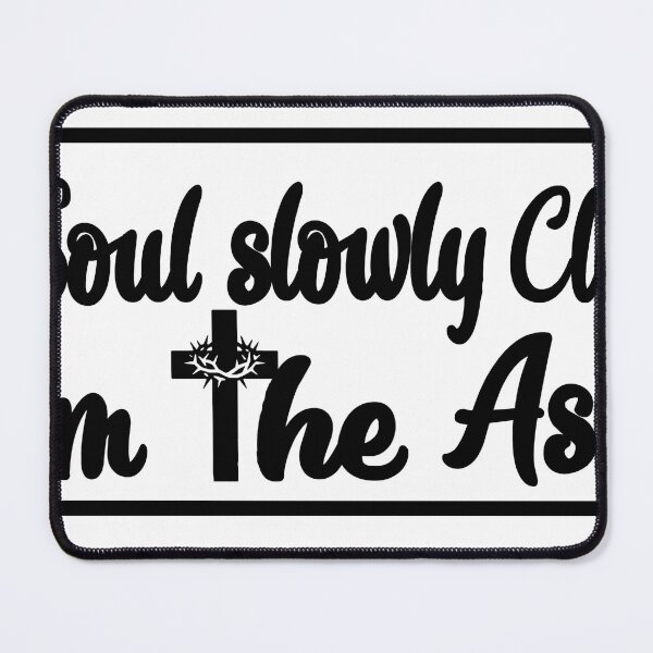 Item preview, my soul slowly climbed from the ashes designed and sold by OCD_JESSICA.