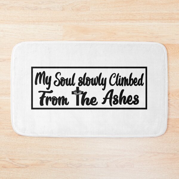 Item preview, my soul slowly climbed from the ashes designed and sold by ocd_Jessica.