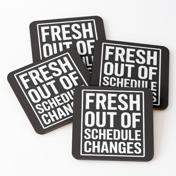 Item preview, Fresh Out Of Schedule Changes designed and sold by MelSurf.