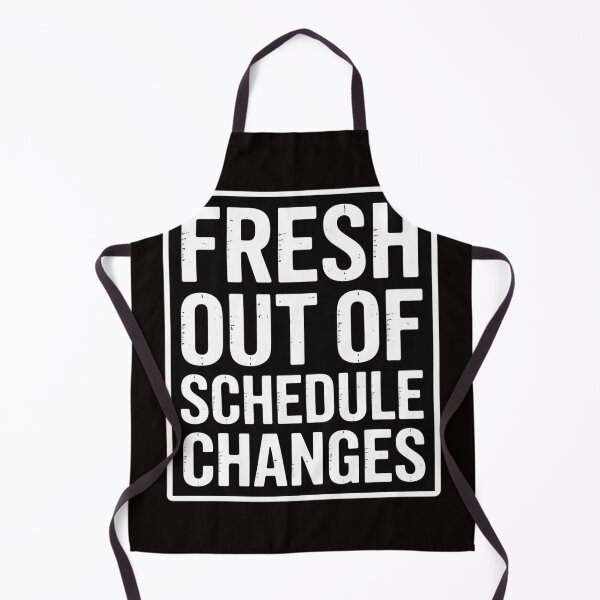 Item preview, Fresh Out Of Schedule Changes designed and sold by MelSurf.