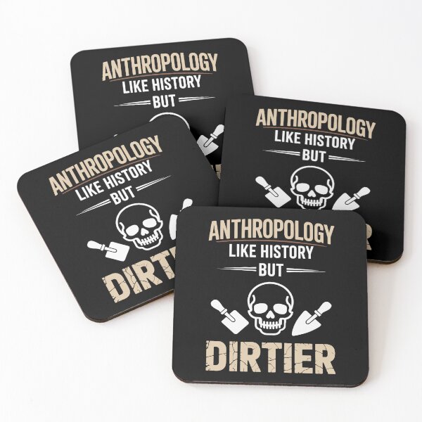 Item preview, Anthropology Like History But Dirtier – Funny Archaeology Quote Design designed and sold by sols.