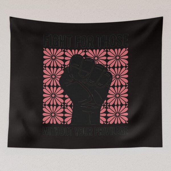 Item preview, Fight For Those Without Your Privilege Rights Feminist designed and sold by MelSurf.