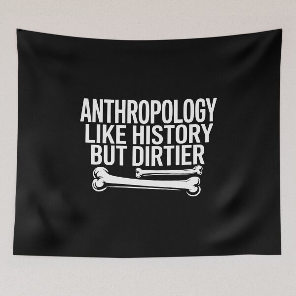 Item preview, Anthropology Like History But Dirtier – Funny Bone Illustration Design designed and sold by sols.