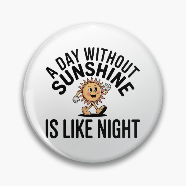 Item preview, A Day Without Sunshine Is Like Night, Steve Martin Quote  designed and sold by graphic-genie.