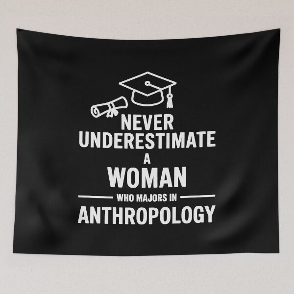 Item preview, Never Underestimate a Woman Who Majors in Anthropology – Empowering Design designed and sold by sols.