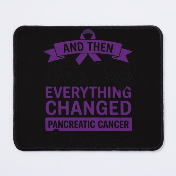 Item preview, Everything Changed Pancreatic Cancer Awareness designed and sold by MuteElevent.