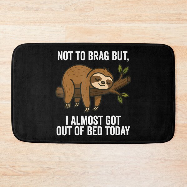 Item preview, Not To Brag But I Almost Got Out Of Bed Today designed and sold by DoraBlanche.