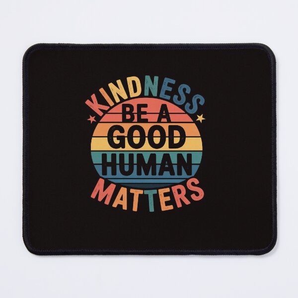 Item preview, Be A Good Human Kindness Matters designed and sold by ControlCenter.