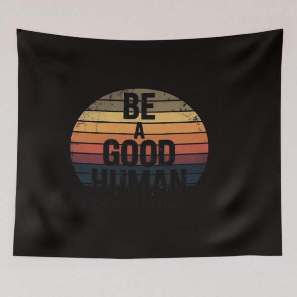 Item preview, Be A Good Human Kindness Matters -Be kind Gift designed and sold by ControlCenter.