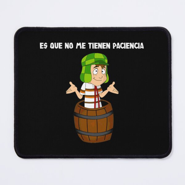 Item preview, Es Que No Me Tienen Paciencia - El Chava Del Ocho  designed and sold by skylartanner04.