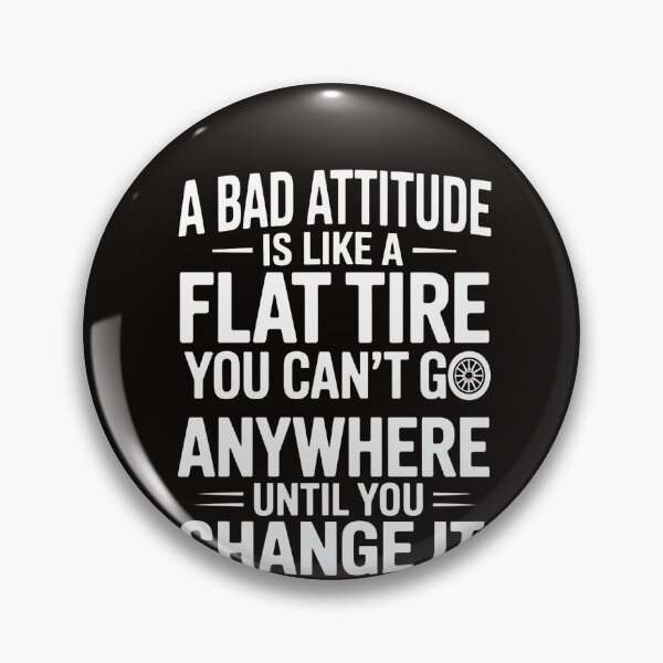 Item preview, Bad Attitude Like Flat Tire Can't Go Anywhere Til Change It designed and sold by ControlCenter.