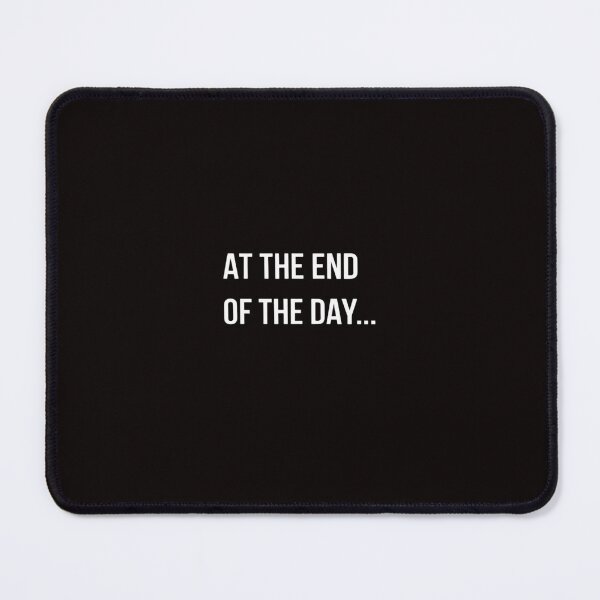 Item preview, At The End of The Day Trendy Saying for What Matters designed and sold by ControlCenter.