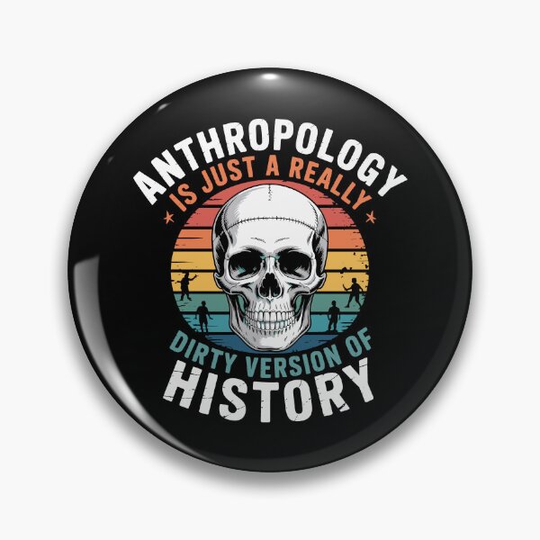 Item preview, Anthropology Is a Really Dirty Version of History – Retro Skull Design designed and sold by sols.