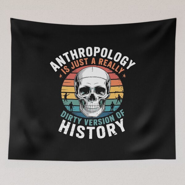 Item preview, Anthropology Is a Really Dirty Version of History – Retro Skull Design designed and sold by sols.
