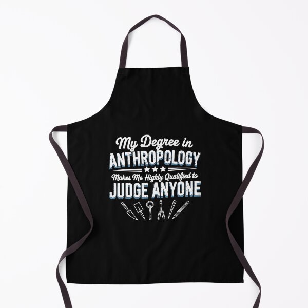 Item preview, My Degree in Anthropology Makes Me Qualified to Judge Anyone – Funny Anthropology Design designed and sold by sols.