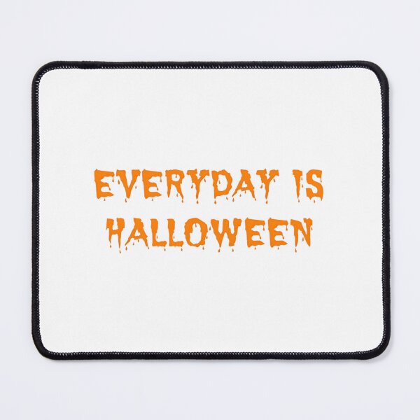 Item preview, Everyday Is Halloween designed and sold by mpbqzfls15.