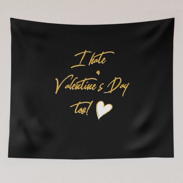 Item preview, I Hate Valentine's Day Too! designed and sold by BlueRockDesigns.