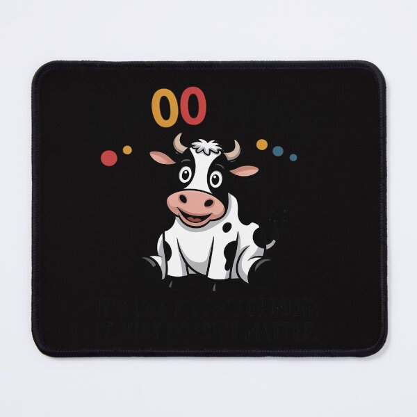 Item preview, A Moo Point It's Like A Cow Opinion Doesn't Matter designed and sold by OlafLica.
