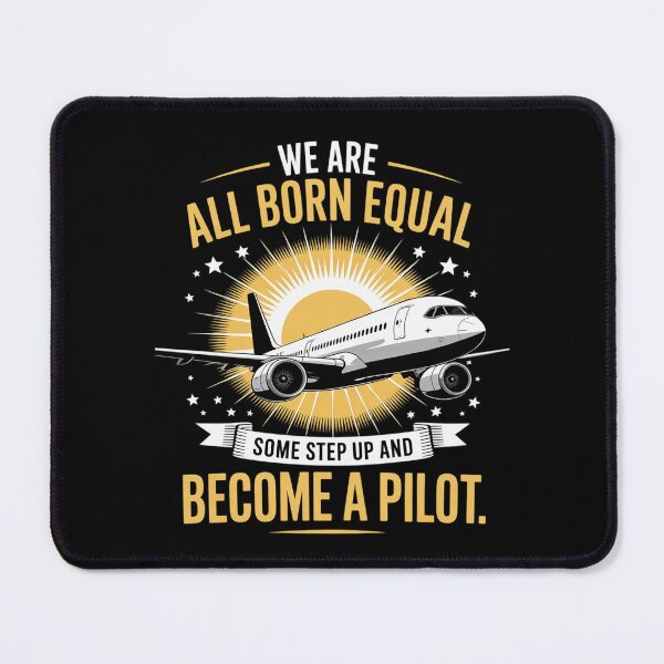 Item preview, We Are All Born Equal Some Step Up And Become A Pilot  designed and sold by MathisBellanger.