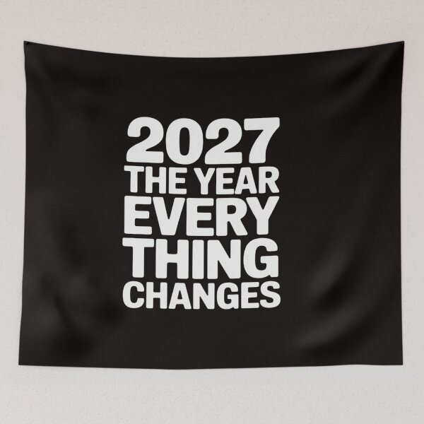 Item preview, 2027 The Year Everything Changes designed and sold by RatCurry.