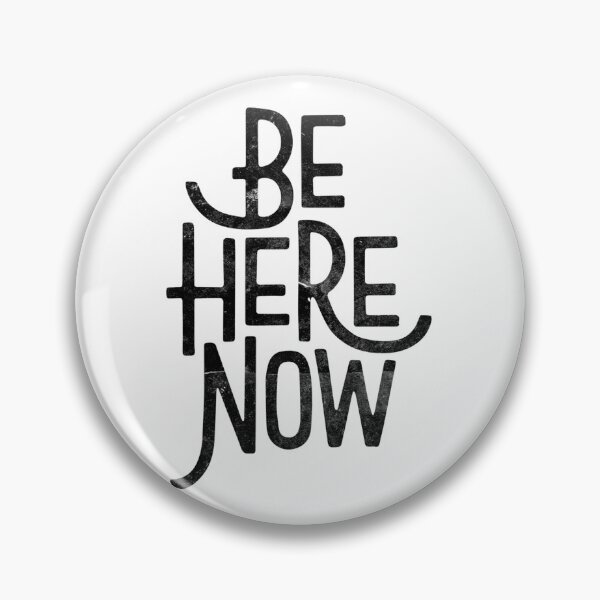 Item preview, Be Here Now Mindfulness Quote designed and sold by gjbwegcsg43.