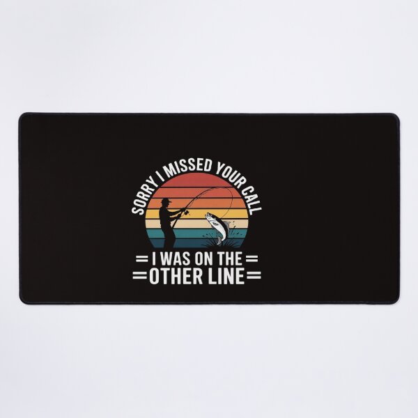 Item preview, Sorry I Missed Your Call I was On The Other Line - Fishing designed and sold by RatCurry.