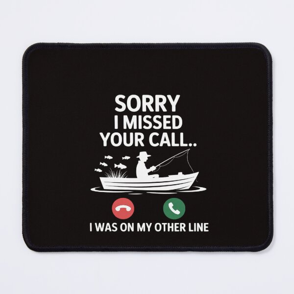 Item preview, Sorry I Missed Your Call I Was On Other Line Boat Fishing designed and sold by RatCurry.