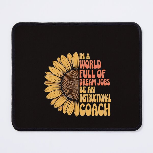 Item preview, Sunflower Instructional Coach designed and sold by RatCurry.