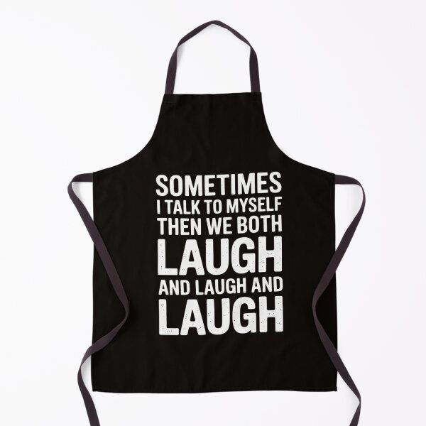 Item preview, Sometimes I Talk To Myself Then We Both Laugh and Laugh designed and sold by RatCurry.