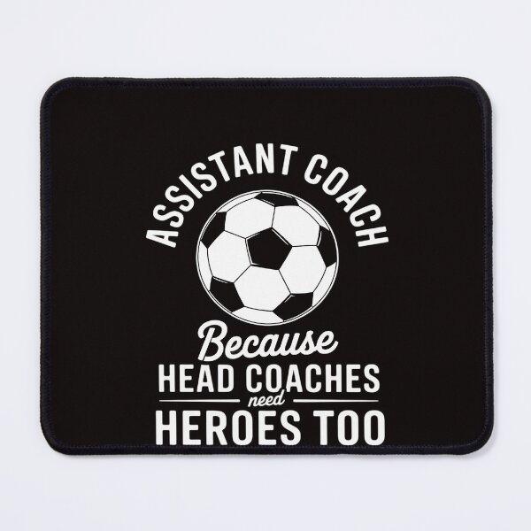 Item preview, Soccer Assistant Coach Because Head Coaches Need Heroes Too designed and sold by RatCurry.