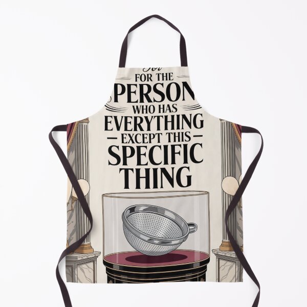 Item preview, For the Person Who Has Everything Except This | Unique Oddly Specific Gift designed and sold by Antik by Schulz.