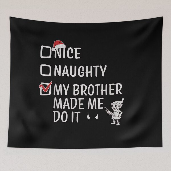Item preview, Nice Naughty My Brother Made Me Do It Funny Christmas Checklist designed and sold by StarprintTees.