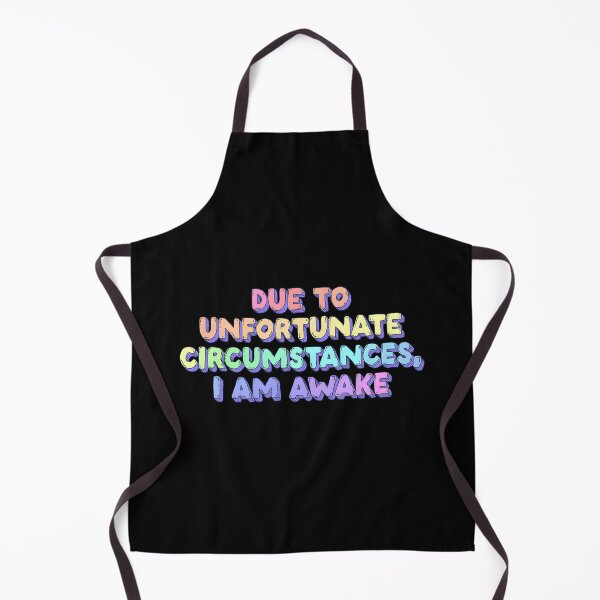 Item preview, Due To Unfortunate Circumstances I Am Awake designed and sold by gjbwegcsg43.