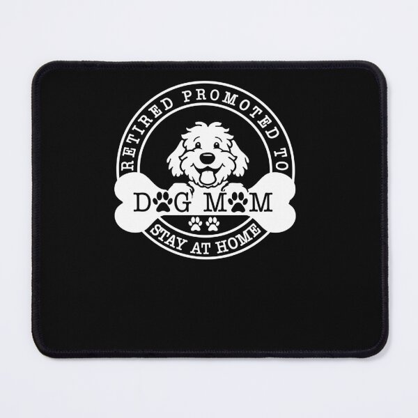 Item preview, Retired Stay at Home Dog Mom Badge Shirt designed and sold by TinaMDedrick.