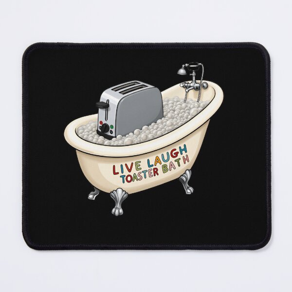 Item preview, Live Laugh Toaster Bath Maximum Ridiculous Home Chaos bomb designed and sold by SkeletonsDanger.