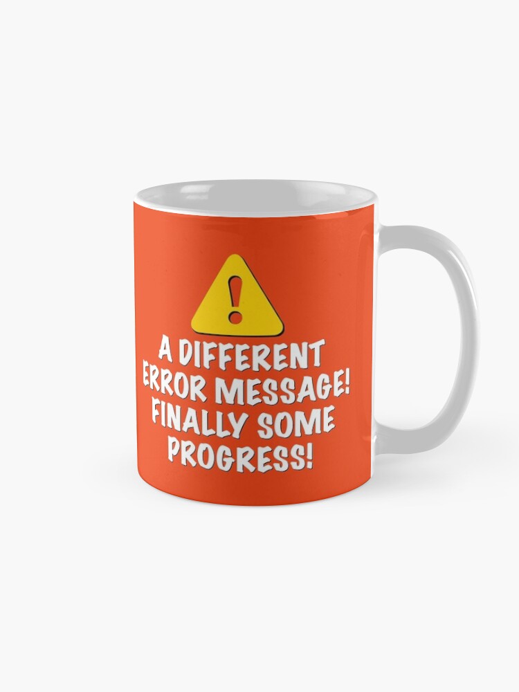 Alternate view of A Different Error Message! Mug