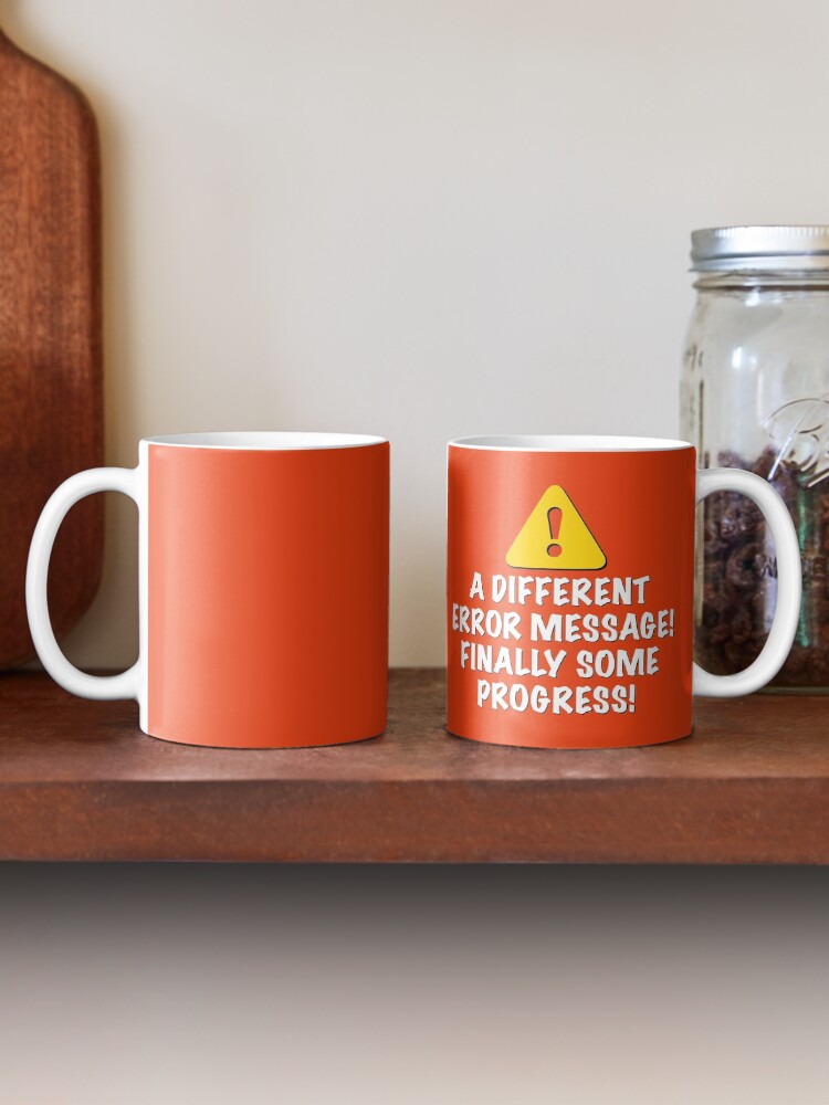 Alternate view of A Different Error Message! Mug
