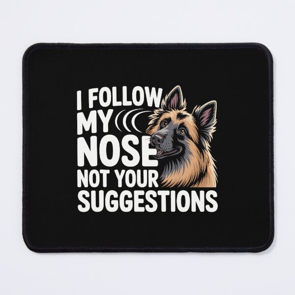 Item preview, I Follow My Nose Not Your Suggestions designed and sold by TeresaLaurie.