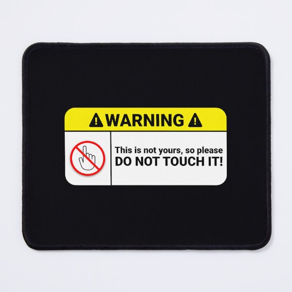 Item preview, Please Do Not Touch – Warning designed and sold by ltjegrgmzj33.