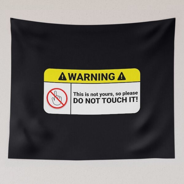 Item preview, Please Do Not Touch – Warning designed and sold by ltjegrgmzj33.