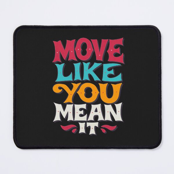 Item preview, Move like you mean it designed and sold by EdvvinStudios.