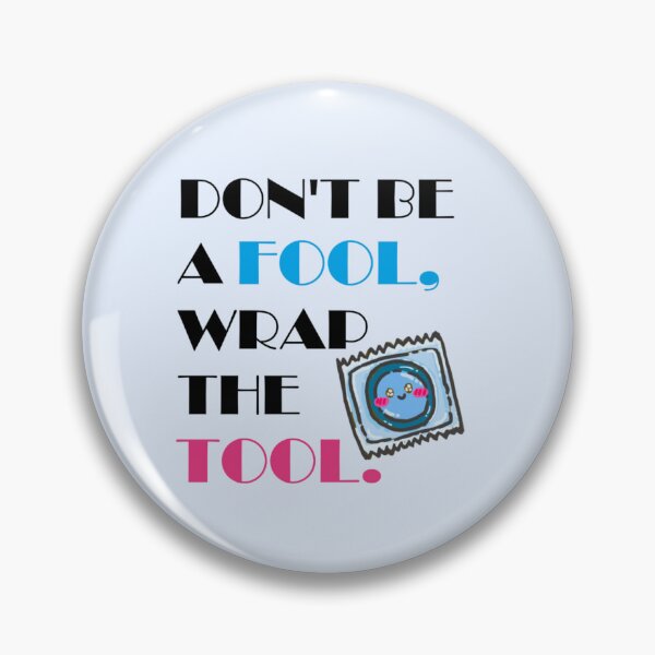 Item preview, Don't be a fool, wrap the tool. designed and sold by themerakistore.